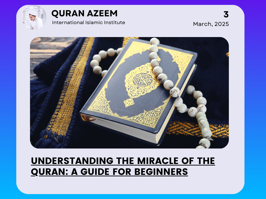 Understanding the Miracle of the Quran: A Guide for Beginners