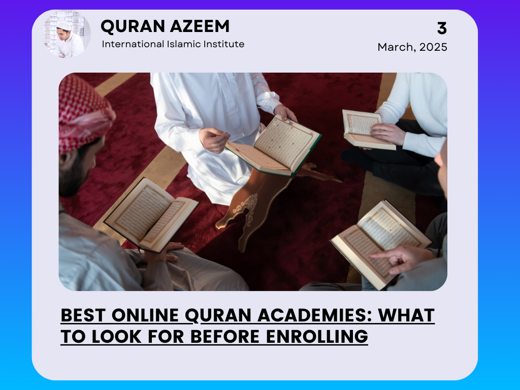 Best Online Quran Academies: What to Look for Before Enrolling