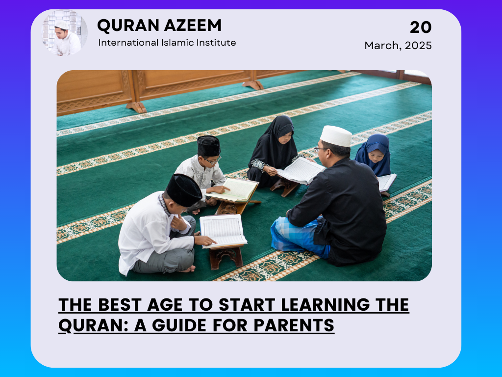 The Best Age to Start Learning the Quran: A Guide for Parents